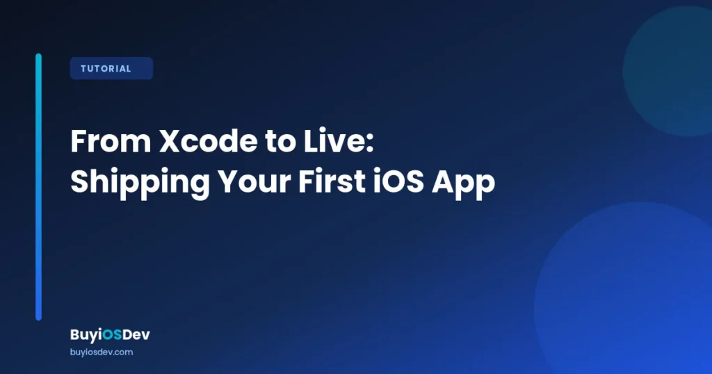 From Xcode to live – shipping your first iOS app