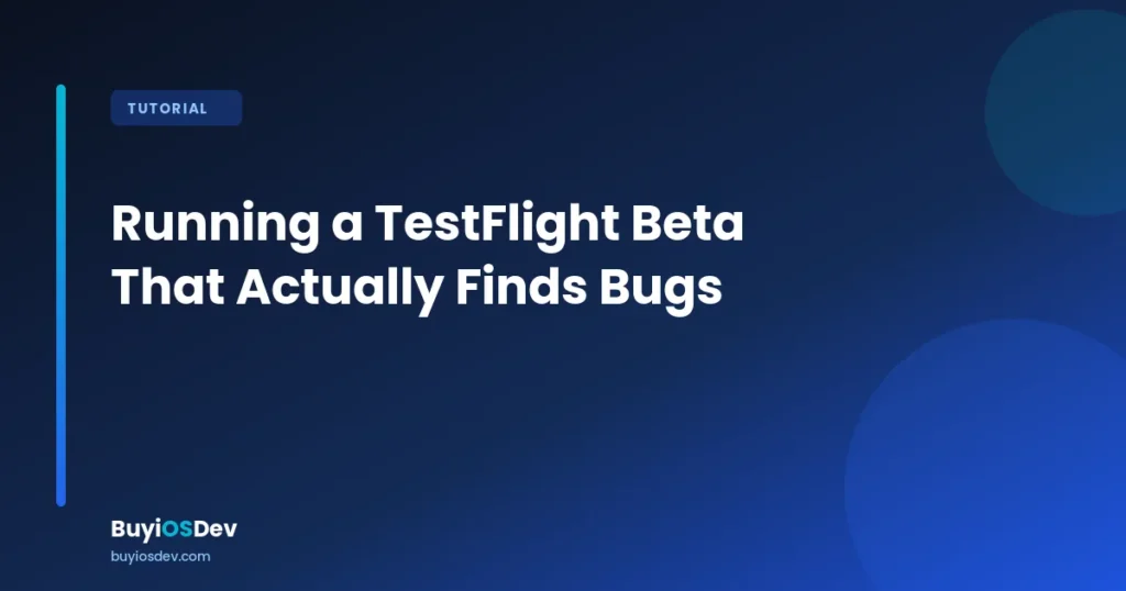 Running a TestFlight beta that finds bugs